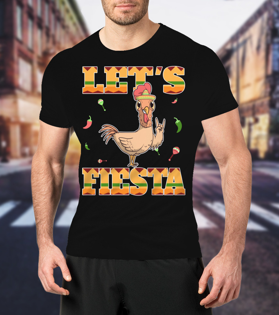 Let's Fiesta Chicken Cinco De Mayo Mexica Chili Peppers And Maracas T-Shirt