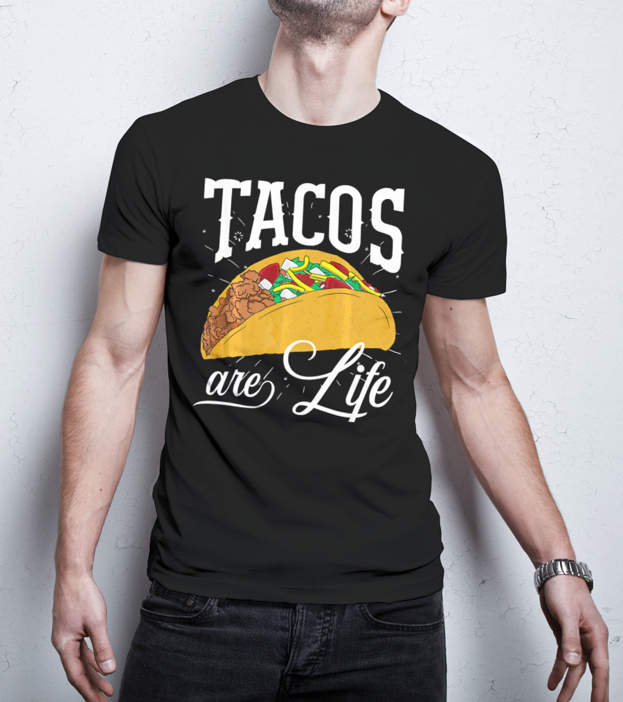 Tacos Are Life Cinco De Mayo Funny Taco T-Shirt