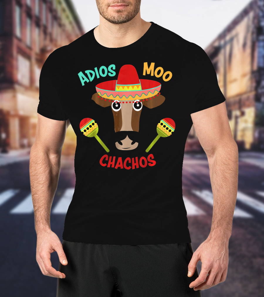 Adios Moo Chachos Funny Cow Cinco De Mayo T-Shirt