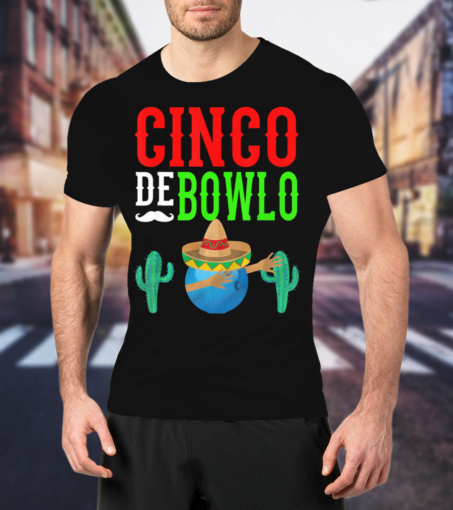 Cinco De Bowlo Dabbing Bowling Ball Sombrero And Cacti T-Shirt