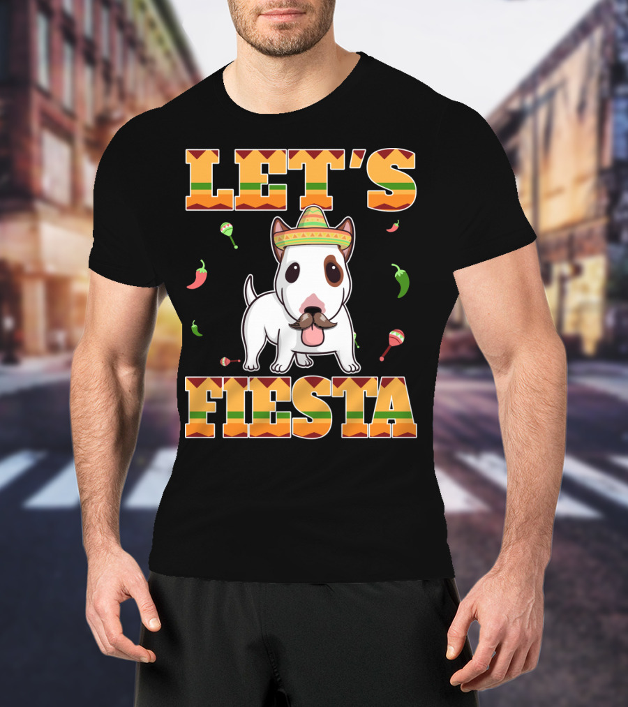 Let's Fiesta Bull Terrier Dog Cinco De Mayo T-Shirt