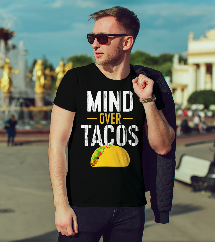 Mind Over Tacos Funny Taco T-Shirt