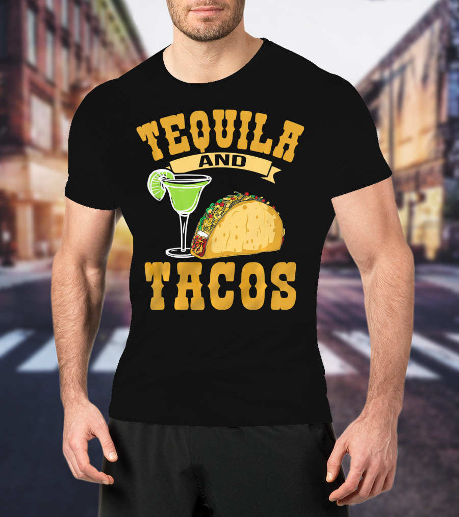 Tequila And Tacos Go Together Cinco De Mayo T-Shirt