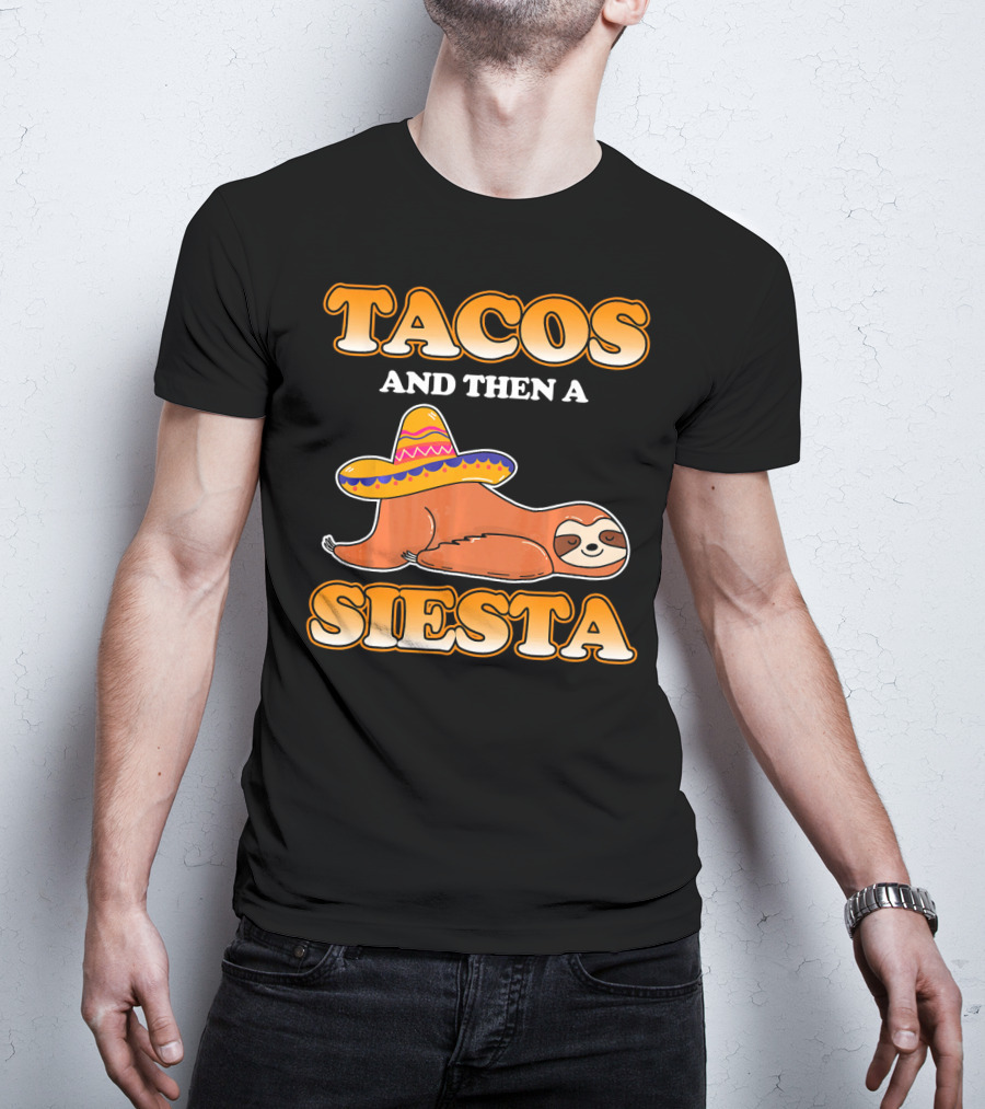 Tacos And Then A Siesta Sloth Sombrero Cinco De Mayo T-Shirt