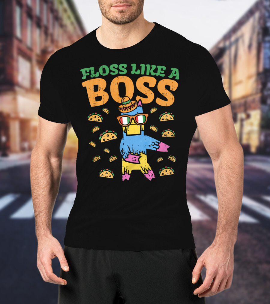Floss Like A Boss Pinata Taco Dance Cinco De Mayo T-Shirt