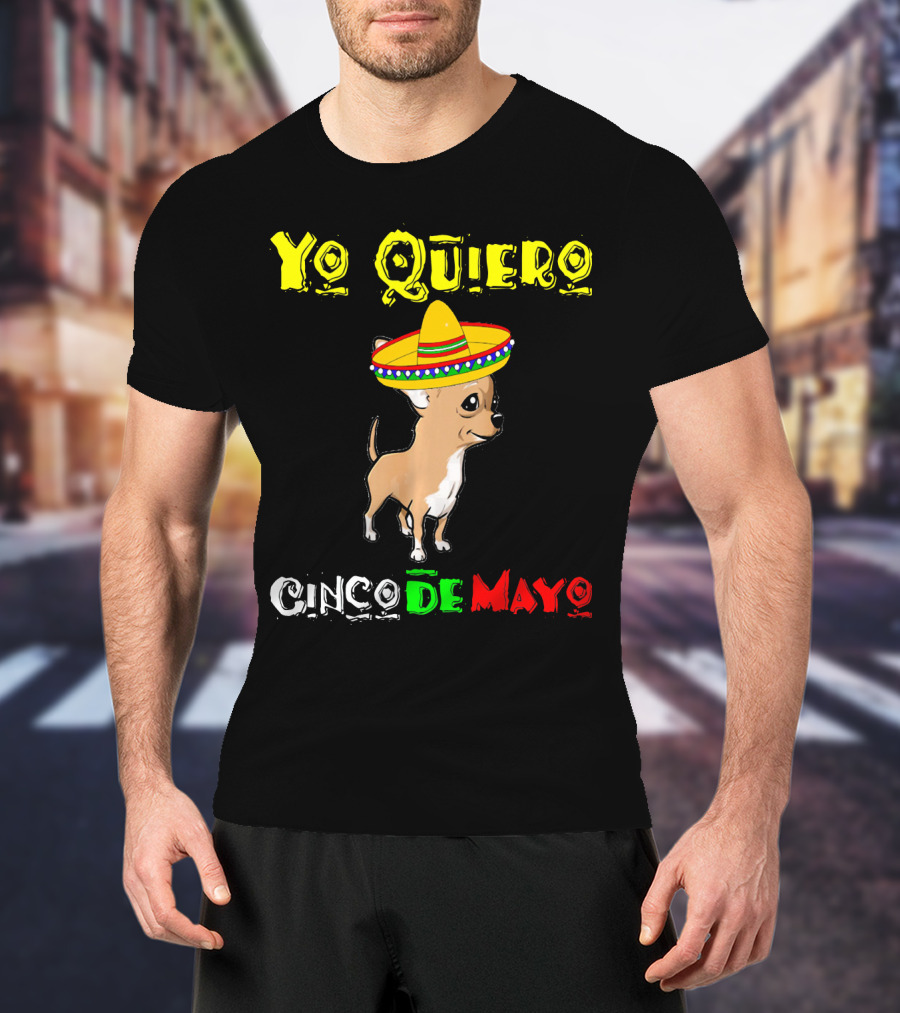 Yo Quiero Cinco De Mayo Chihuahua Sombrero T-Shirt
