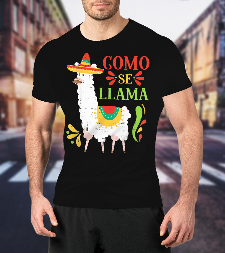 Como Se Llama Funny Cinco De Mayo Llama With Sombrero T-Shirt