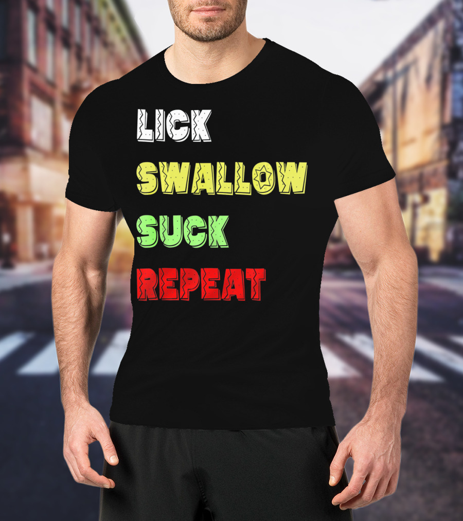 Cinco De Mayo Lick Swallow Suck Repeat Colorful Text Sequence T-Shirt