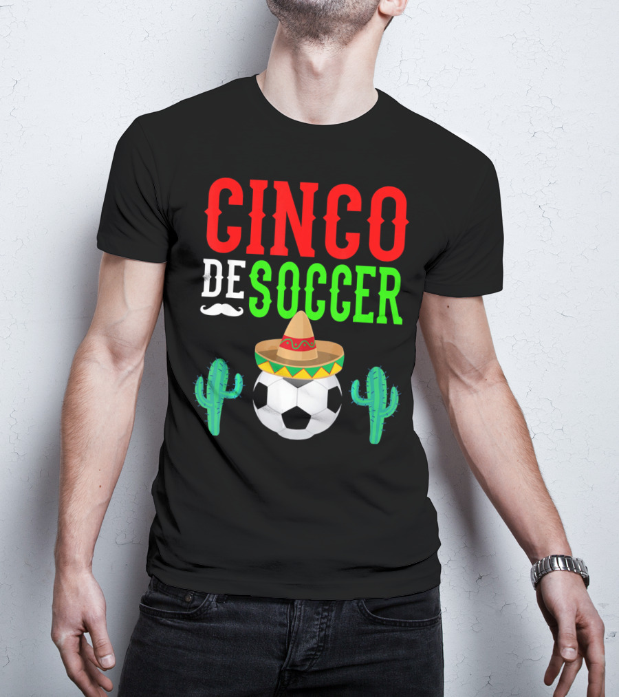 Cinco De Soccer Funny Mexico Sombrero Cactus T-Shirt