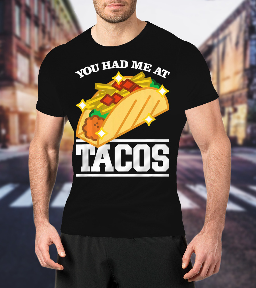 You Had Me At Tacos With Stars Cinco De Mayo T-Shirt