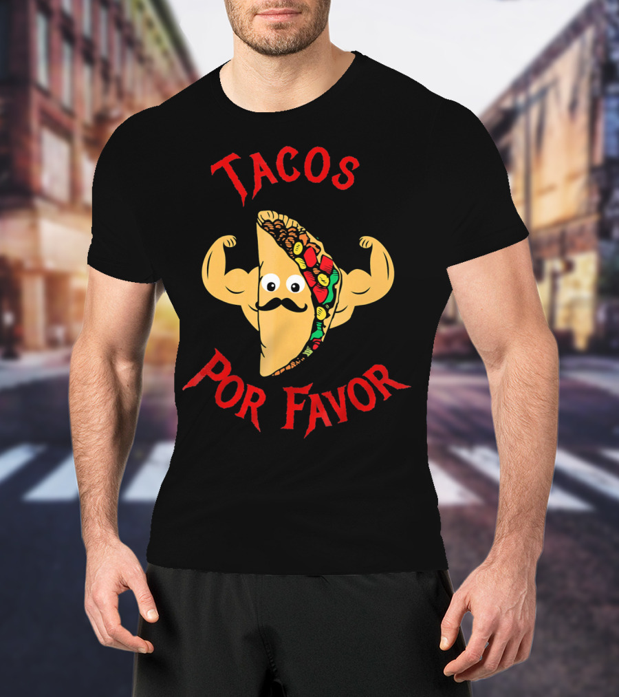 Tacos Por Favor Funny Taco For Weight Lifters T-Shirt
