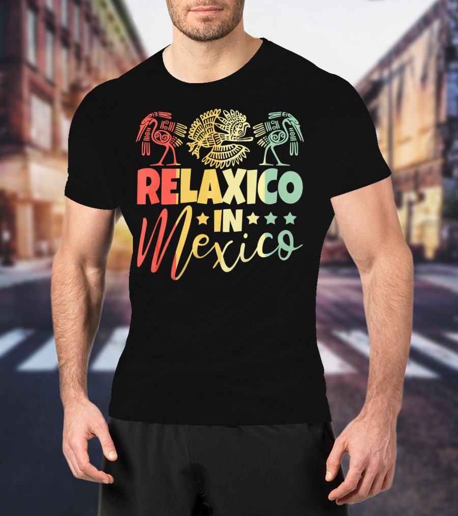 RELAXICO IN MEXICO Colorful Aztec-Inspired Celebration T-Shirt