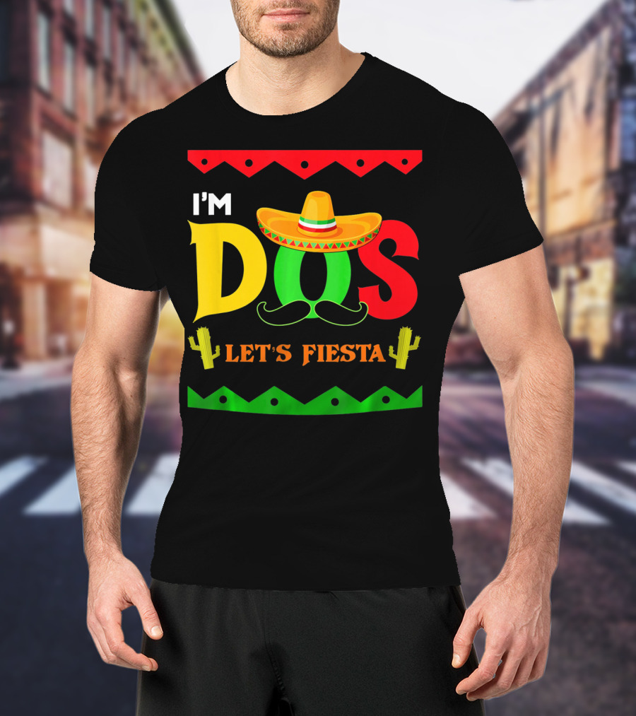 I'm Dos Let's Fiesta Sombrero Cactus Cinco De Mayo T-Shirt