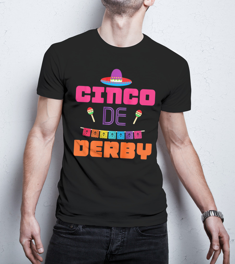 Cinco De Derby Sombrero Maracas Papel Picado T-Shirt