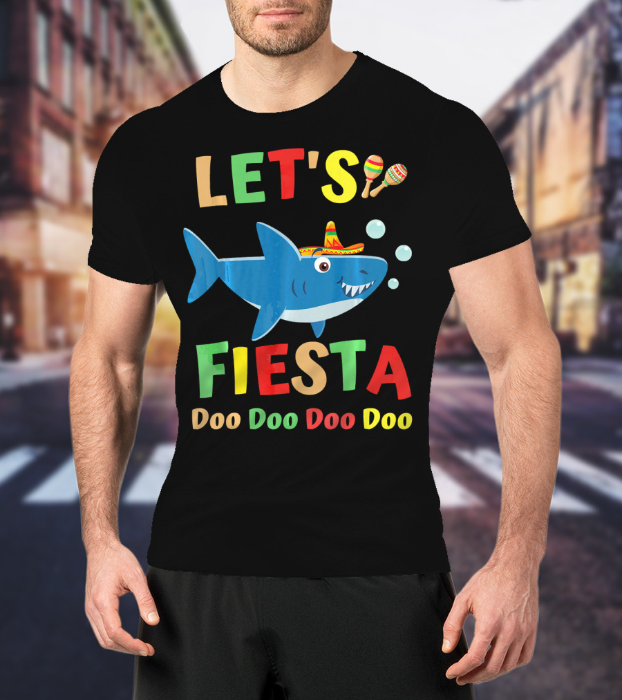 Let's Fiesta Doo Doo Doo Doo Shark Sombrero Maracas Bubbles T-Shirt