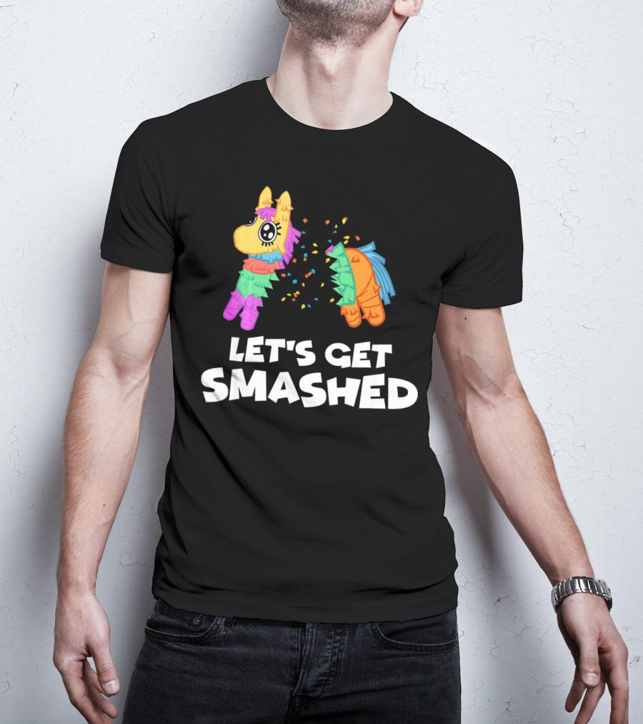 Let's Get Smashed Piñata Cinco De Mayo T-Shirt