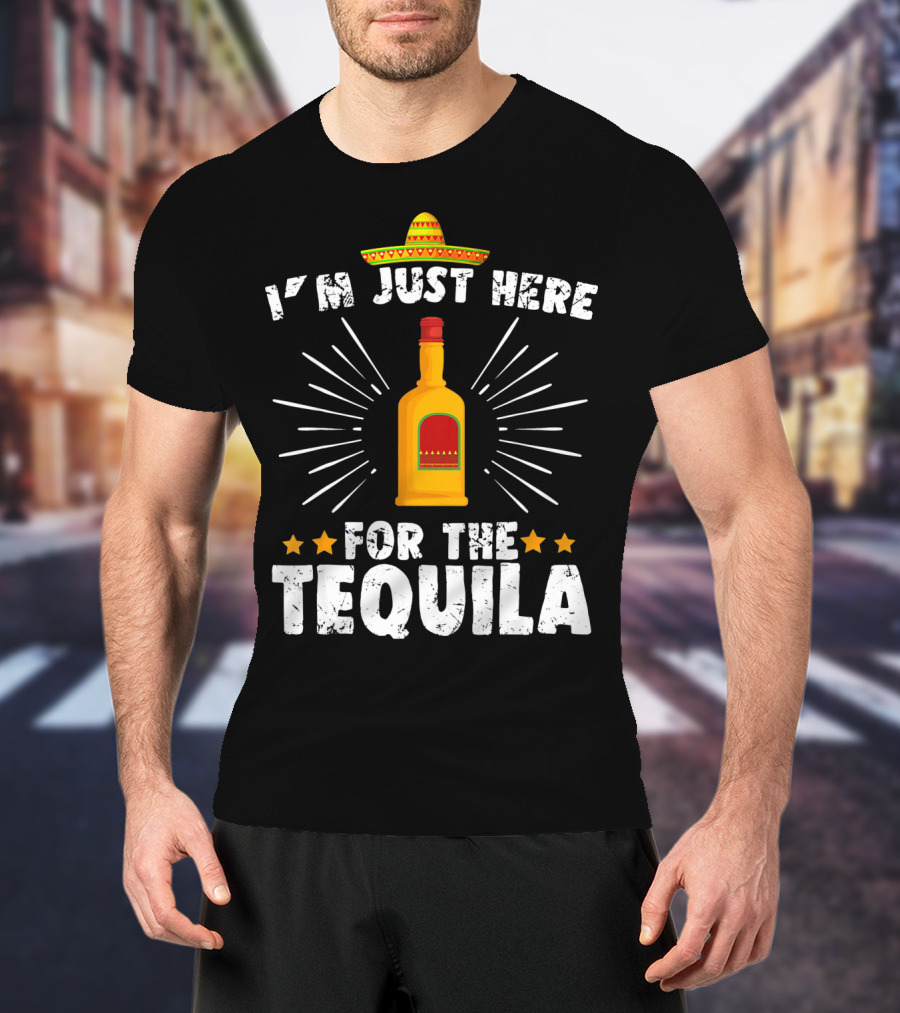 I'm Just Here For The Tequila Vintage Funny Cinco De Mayo T-Shirt