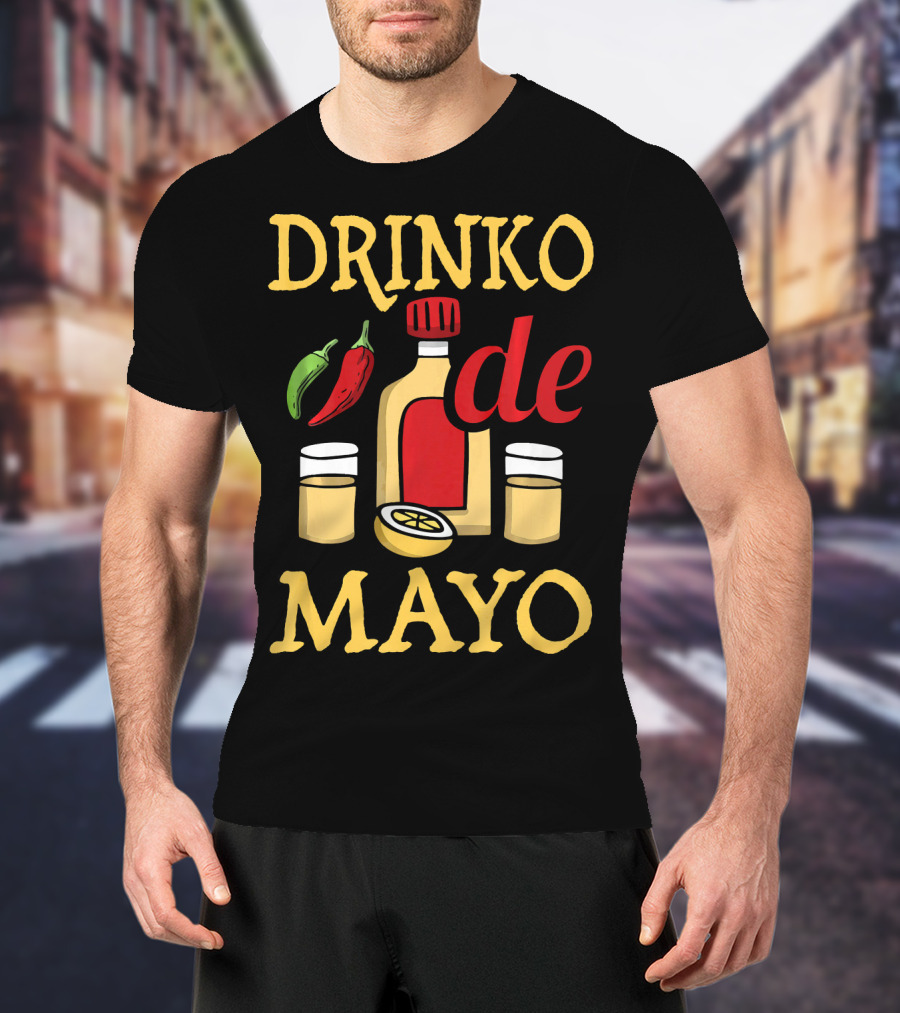 DRINKO DE MAYO Alcohol Cinco De Mayo Celebration With Peppers And Shot Glasses T-Shirt