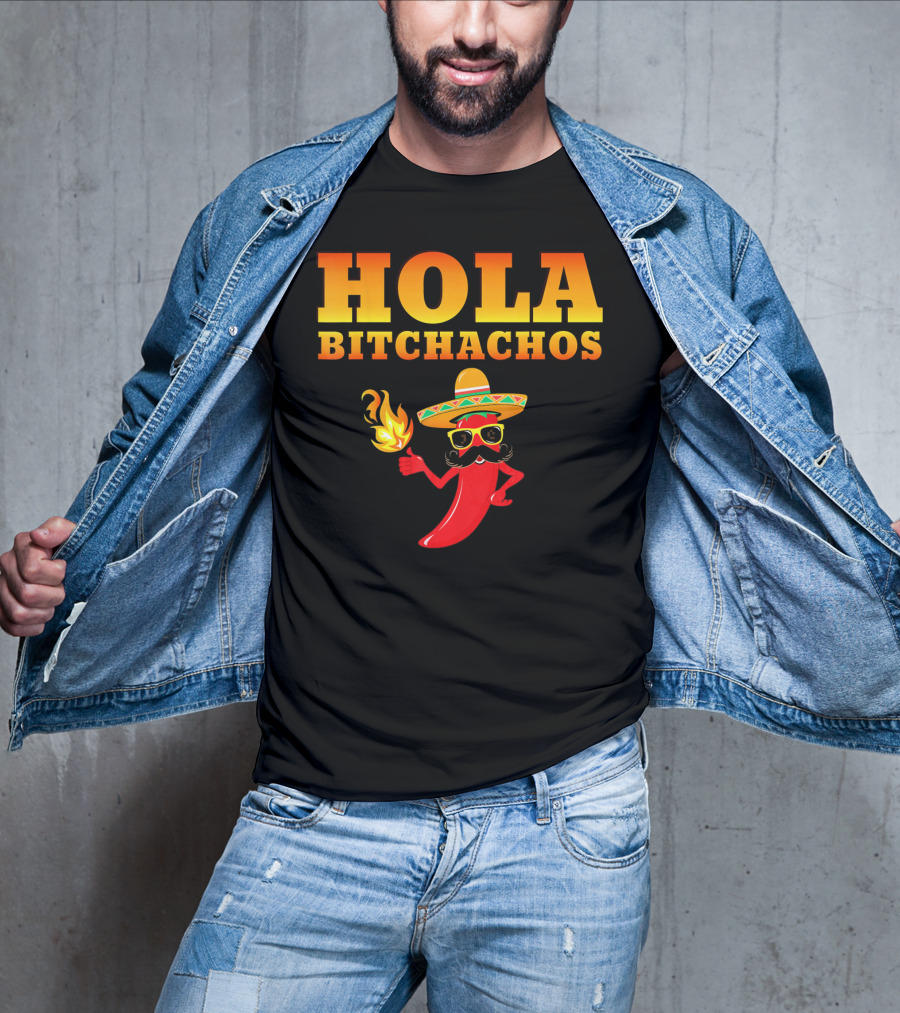 Hola Bitchachos Mexican Funny Sombrero Chili Pepper T-Shirt