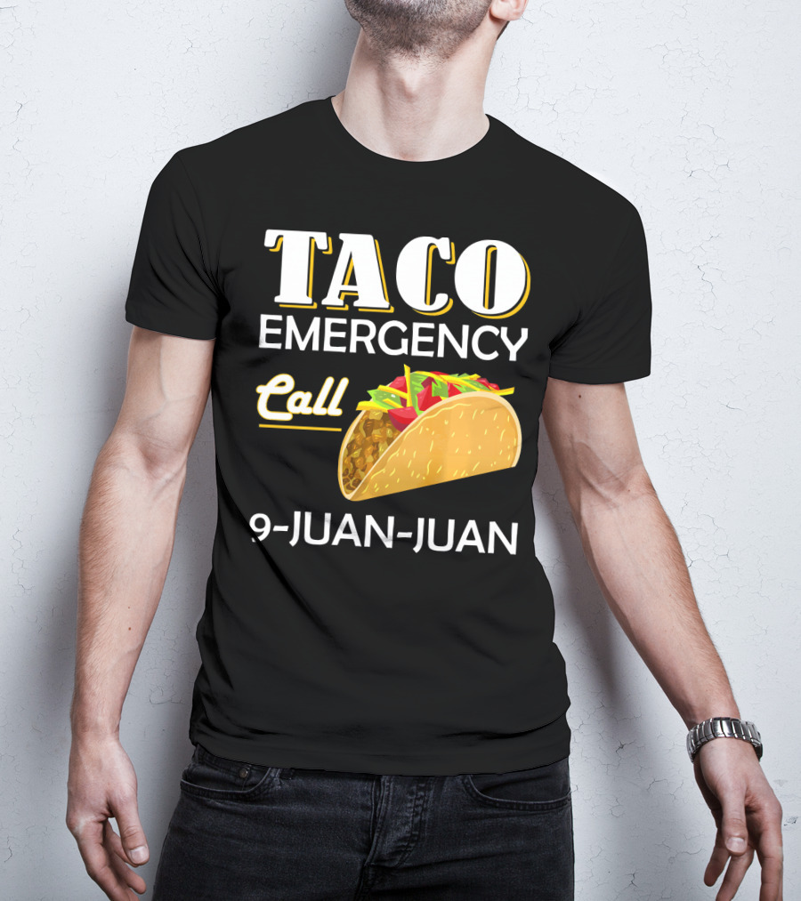 Taco Emergency Call 9-Juan-Juan T-Shirt