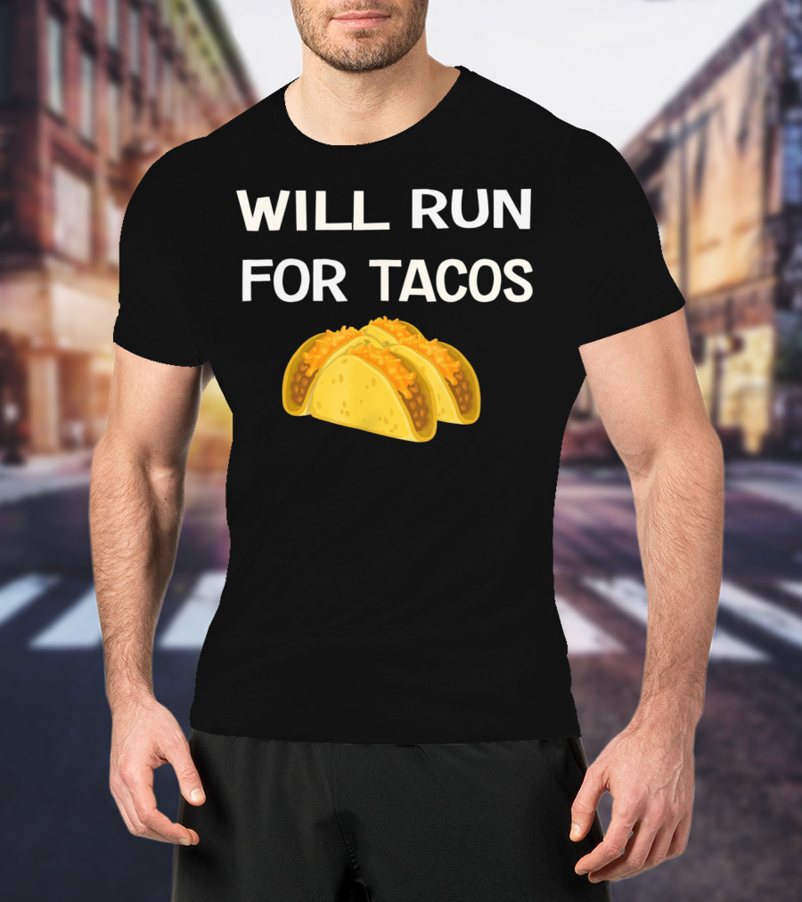 Will Run For Tacos Cinco De Mayo T-Shirt