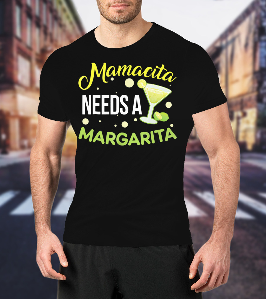Mamacita Needs A Margarita With Lime Cocktail Fun Cinco T-Shirt