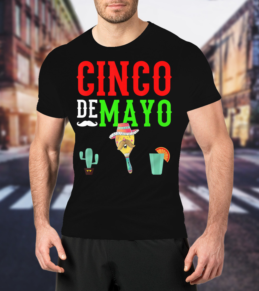 Cinco De Mayo Funny Maraca Man With Cactus And Drink T-Shirt