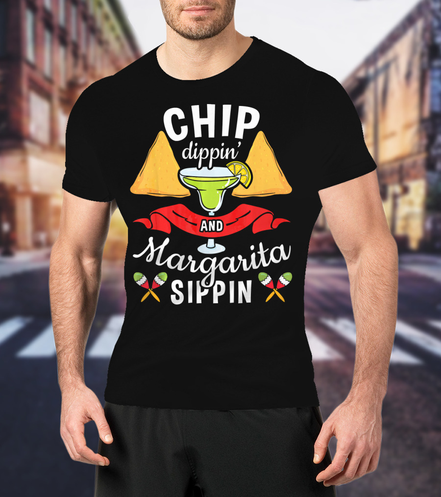 Chip Dippin Dippin Margarita Sippin With Nachos And Lime Wedges T-Shirt