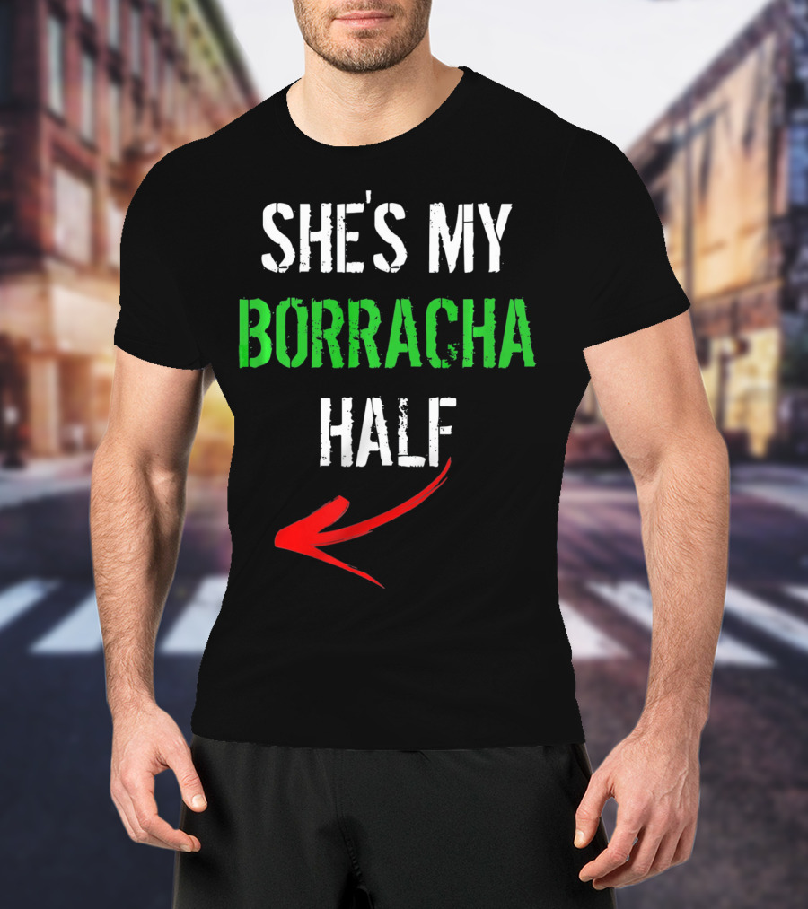 Cinco De Mayo Men Funny She's My Borracha Half T-Shirt
