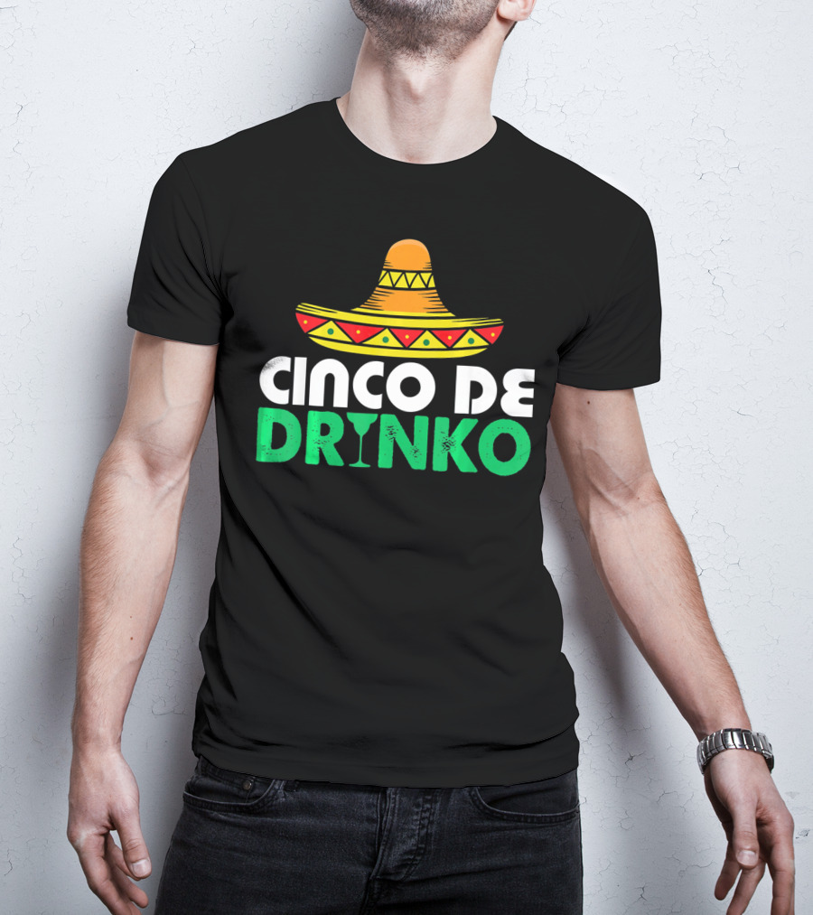 Cinco De Mayo Sombrero Cinco De Drinko Fiesta T-Shirt
