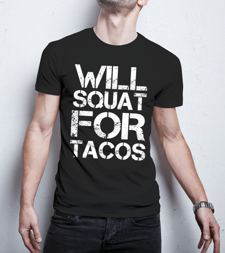 Cinco De Mayo Will Squat For Tacos Fitness Motivation T-Shirt