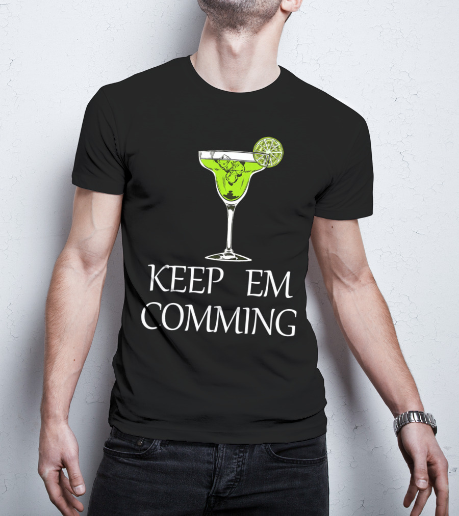Keep Em Coming Margarita Glass Lime T-Shirt