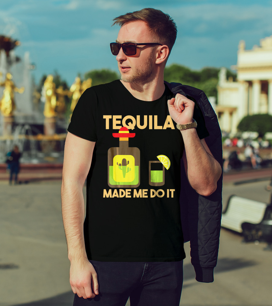 Tequila Made Me Do It Fiesta Cinco De With Cactus Bottle And Lime Drink T-Shirt