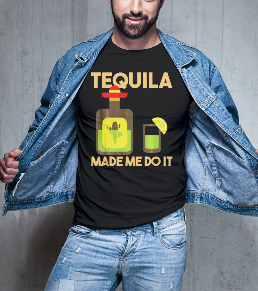 Tequila Made Me Do It Fiesta Cinco De With Cactus Bottle And Lime Drink T-Shirt