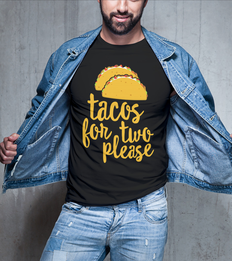Tacos For Two Please Mexican Food Celebration Cinco De Mayo T-Shirt