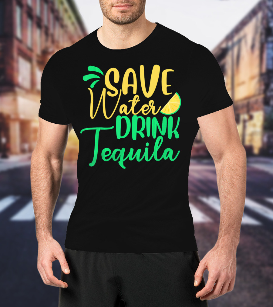 Save Water Drink Tequila Lemon Slice T-Shirt
