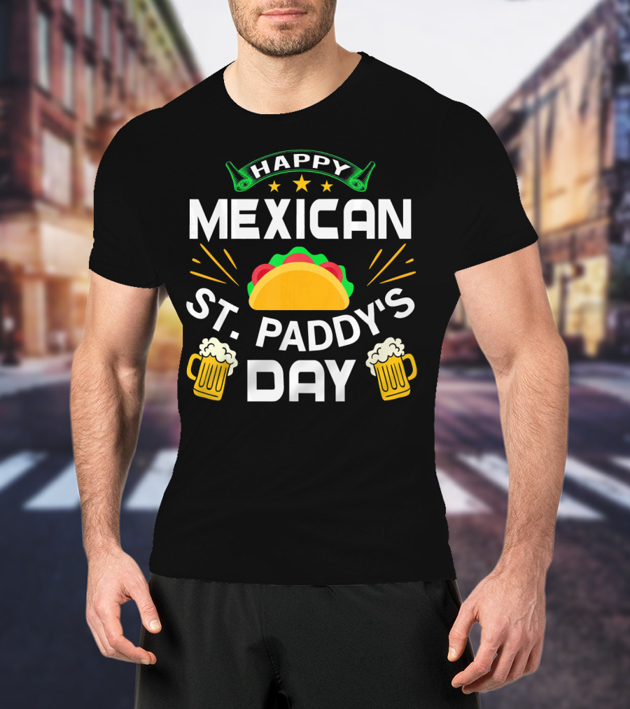 Happy Mexican St. Paddy's Day With Taco And Beers T-Shirt