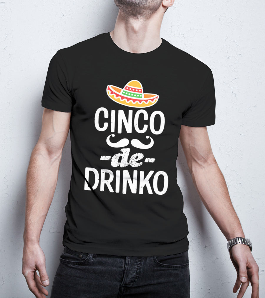 Cinco De Drinko Sombrero Fun Mexican T-Shirt