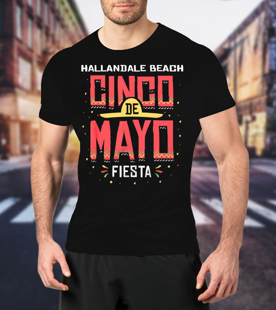 Hallandale Beach Florida Cinco De Mayo Fiesta T-Shirt