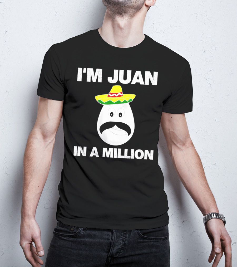 I'm Juan In A Million Sombrero Mustache Cinco De Mayo T-Shirt