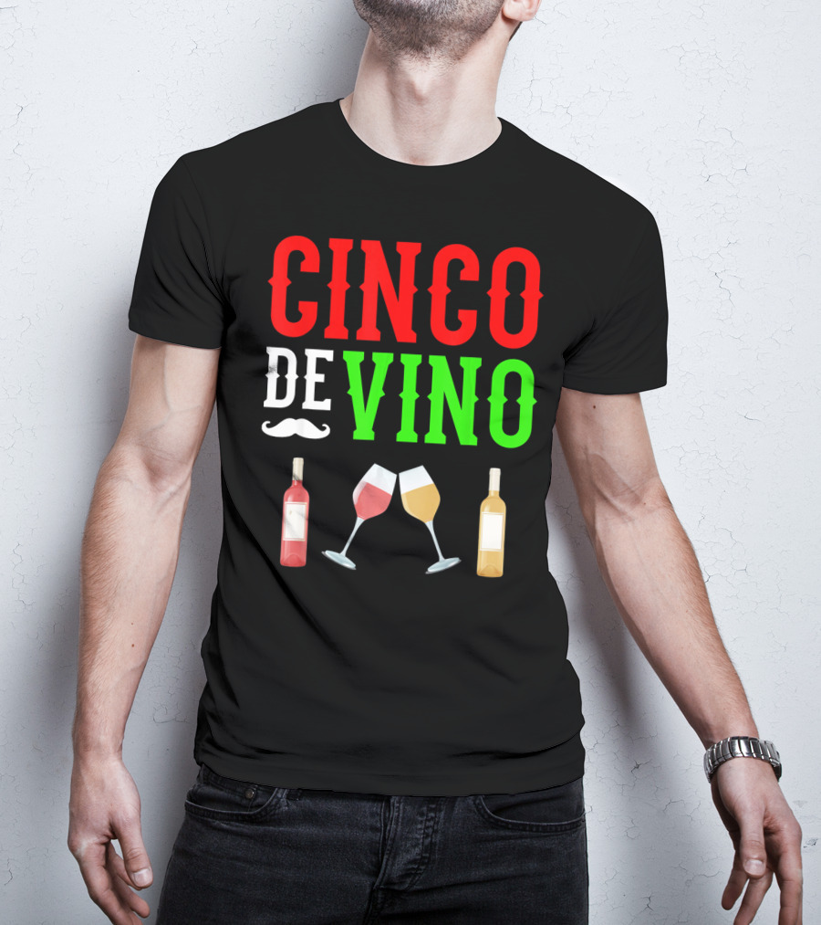 Cinco De Vino Funny Red Wine Mexico Fiesta T-Shirt