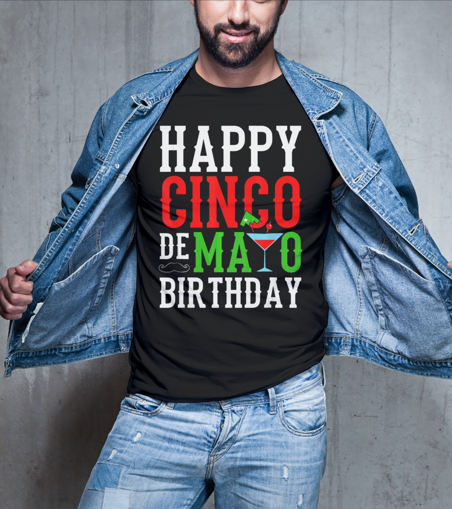 Happy Cinco De Mayo Birthday Celebration With Mustache And Martini Glass T-Shirt