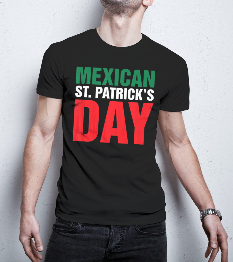 Mexican St. Patricks Day Funny Cinco De Mayo T-Shirt