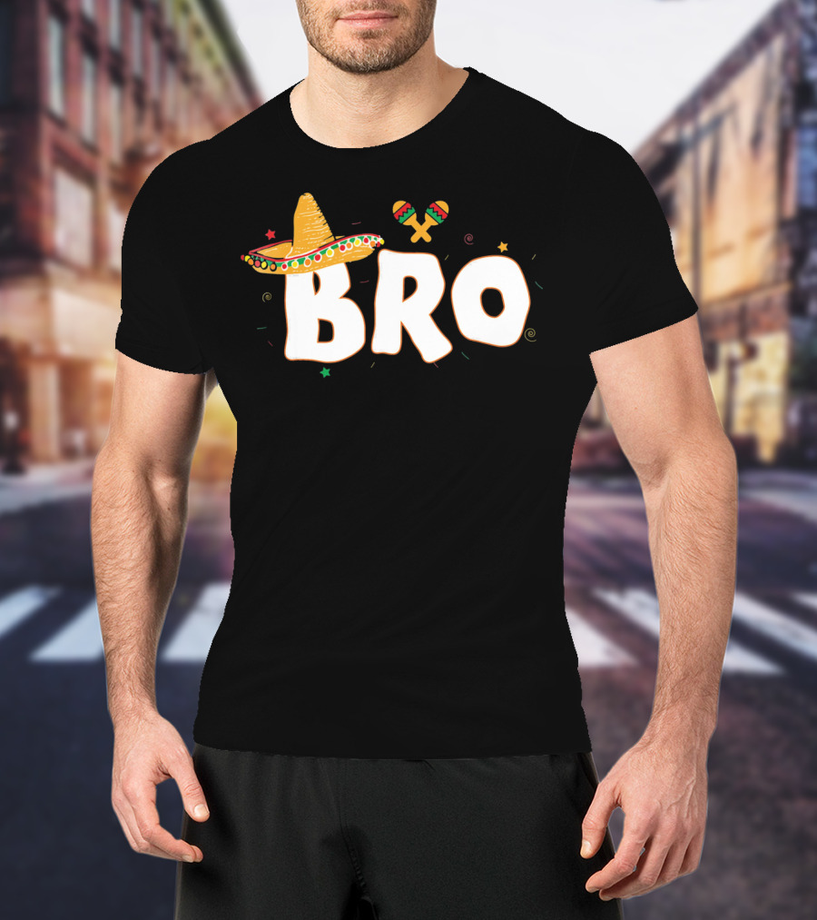 Fiesta Mexican Party Funny Cinco De Mayo Sombrero Maracas Bro T-Shirt