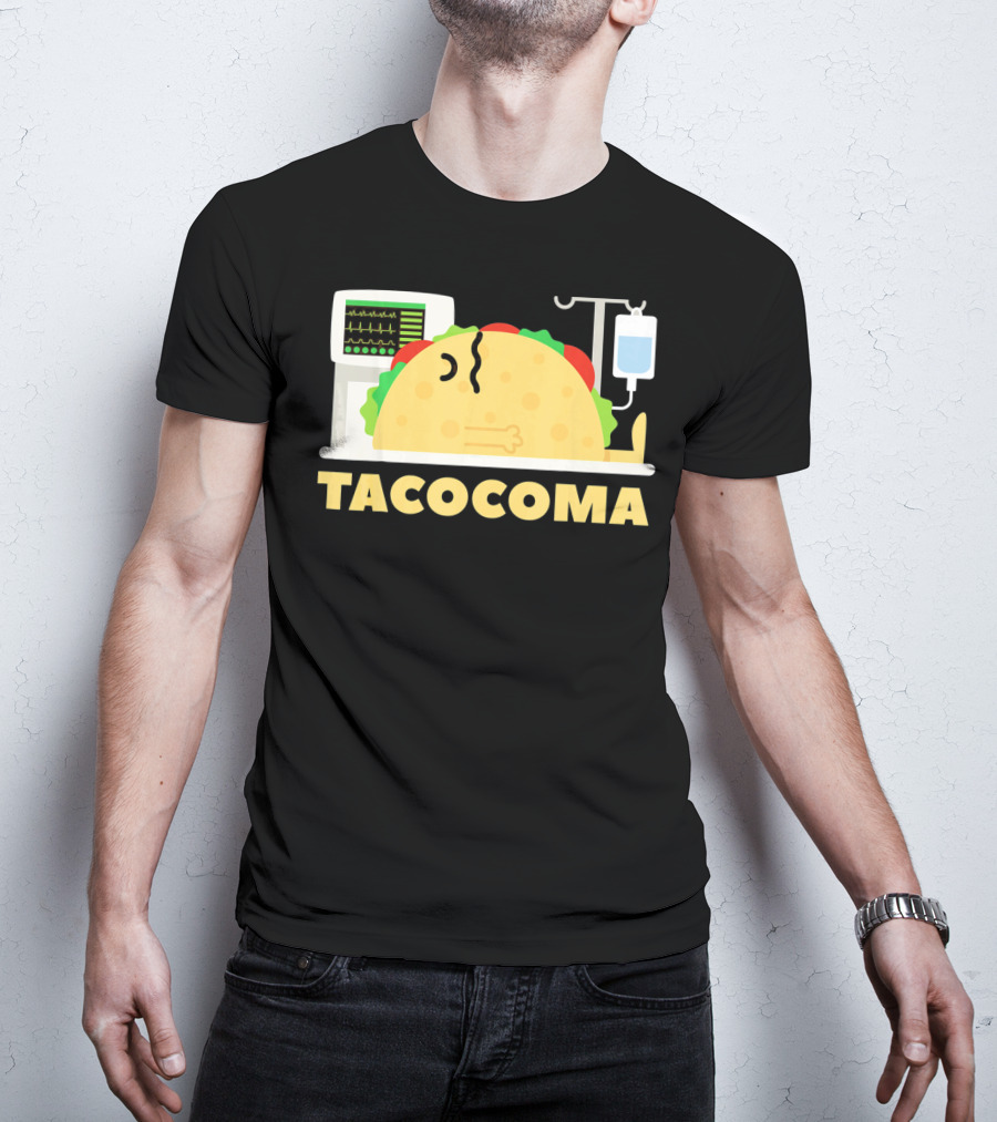 Tacocoma Taco Coma Funny Mexican Cinco De Mayo Humor T-Shirt