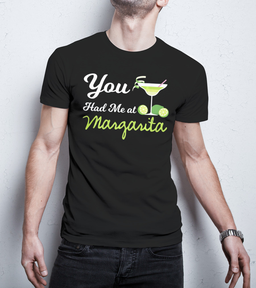 Cinco De Mayo You Had Me At Margarita Drink Lime Glass T-Shirt