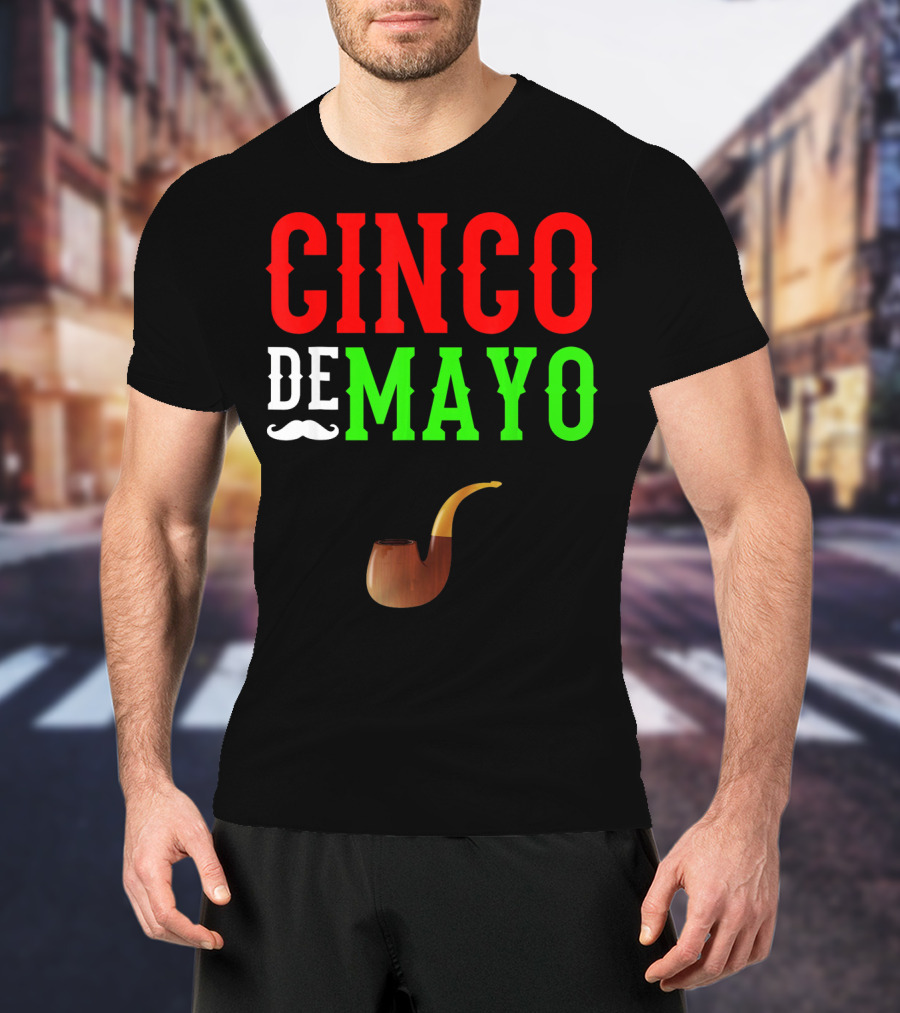 Cinco De Mayo Funny Mustache Pipe Smoking Mexico T-Shirt