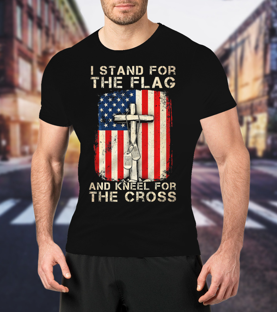 I Stand For The Flag And Kneel For The Cross T-Shirt
