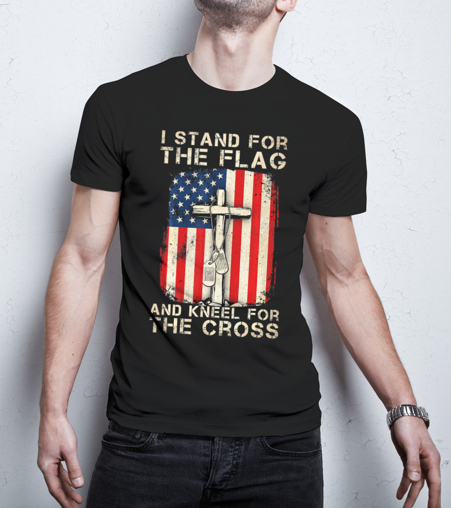 I Stand For The Flag And Kneel For The Cross T-Shirt
