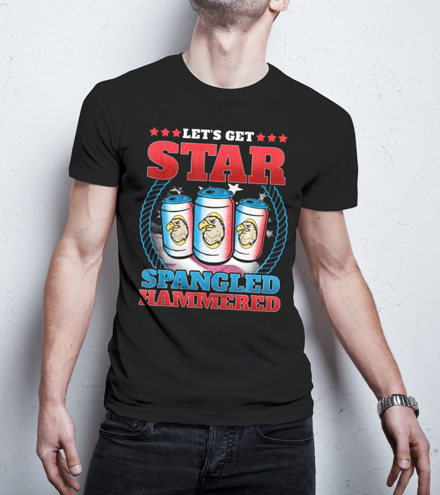 Let's Get Star Spangled Hammered T-Shirt